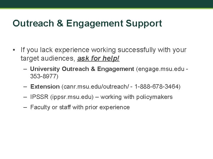 Outreach & Engagement Support • If you lack experience working successfully with your target