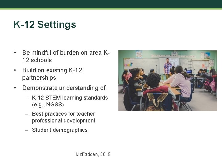 K-12 Settings • Be mindful of burden on area K 12 schools • Build