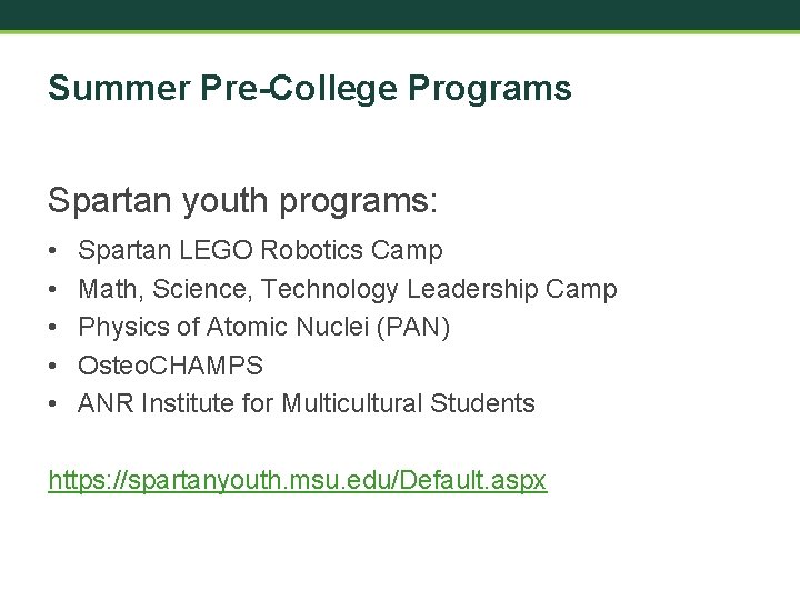 Summer Pre-College Programs Spartan youth programs: • • • Spartan LEGO Robotics Camp Math,