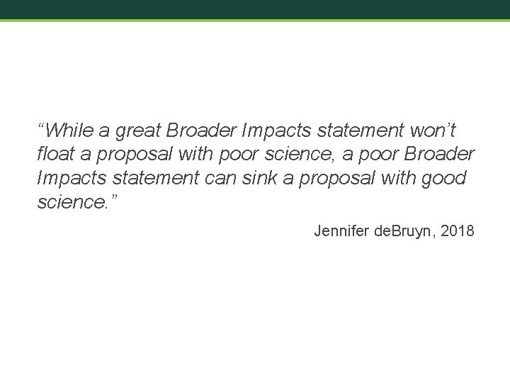 “While a great Broader Impacts statement won’t float a proposal with poor science, a