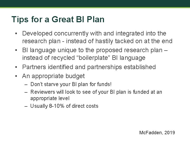 Tips for a Great BI Plan • Developed concurrently with and integrated into the