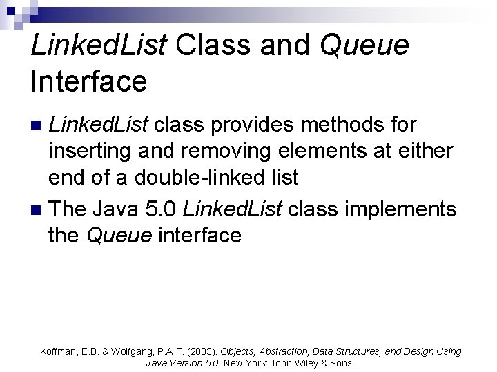 Linked. List Class and Queue Interface Linked. List class provides methods for inserting and