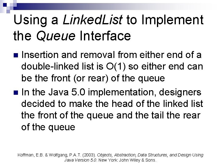 Using a Linked. List to Implement the Queue Interface Insertion and removal from either