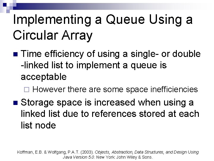 Implementing a Queue Using a Circular Array n Time efficiency of using a single-