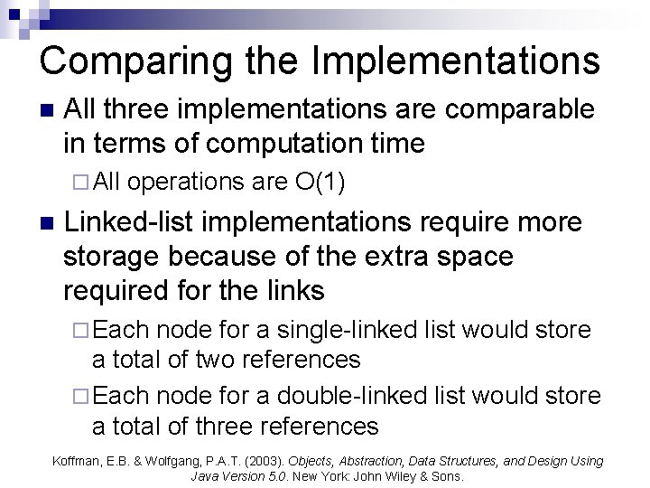 Comparing the Implementations n All three implementations are comparable in terms of computation time