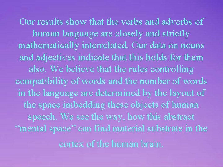 Our results show that the verbs and adverbs of human language are closely and