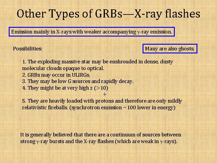 Other Types of GRBs—X-ray flashes Emission mainly in X-rays with weaker accompanying g-ray emission.