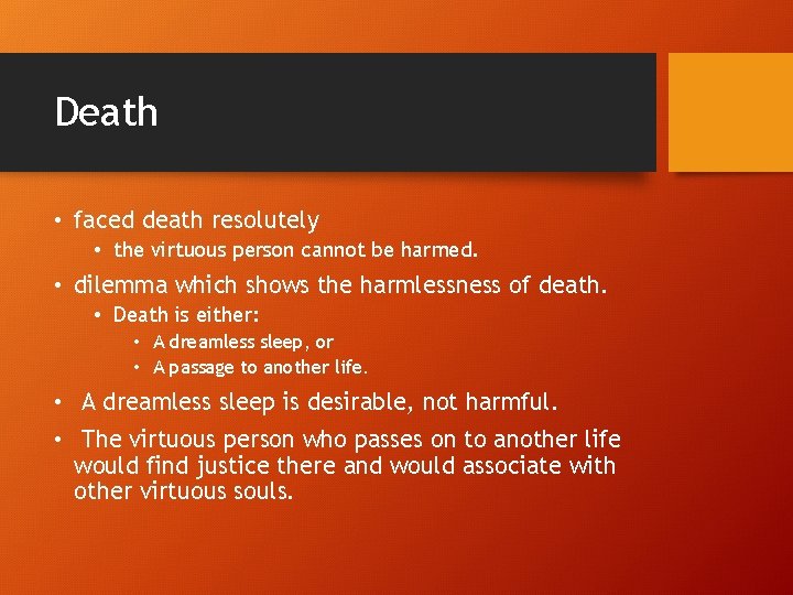 Death • faced death resolutely • the virtuous person cannot be harmed. • dilemma