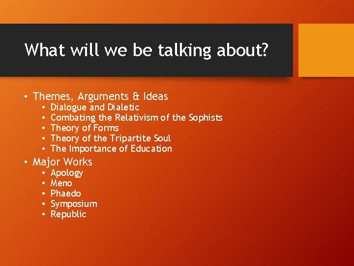 What will we be talking about? • Themes, Arguments & Ideas • • •