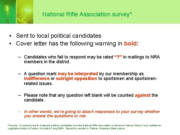 National Rifle Association survey* • Sent to local political candidates • Cover letter has