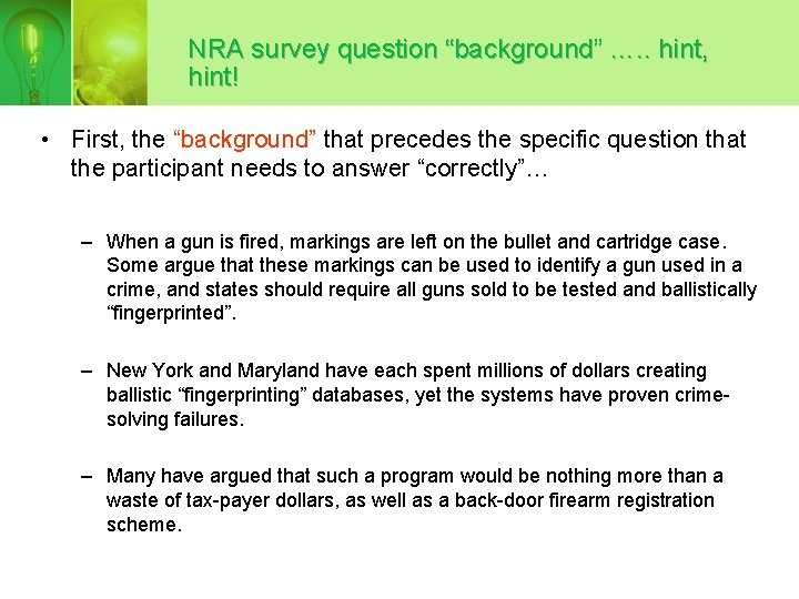 NRA survey question “background” …. . hint, hint! • First, the “background” that precedes