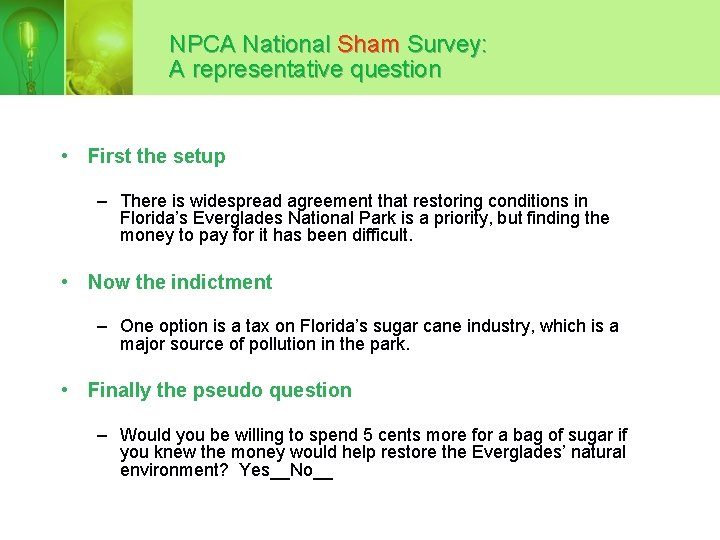 NPCA National Sham Survey: A representative question • First the setup – There is