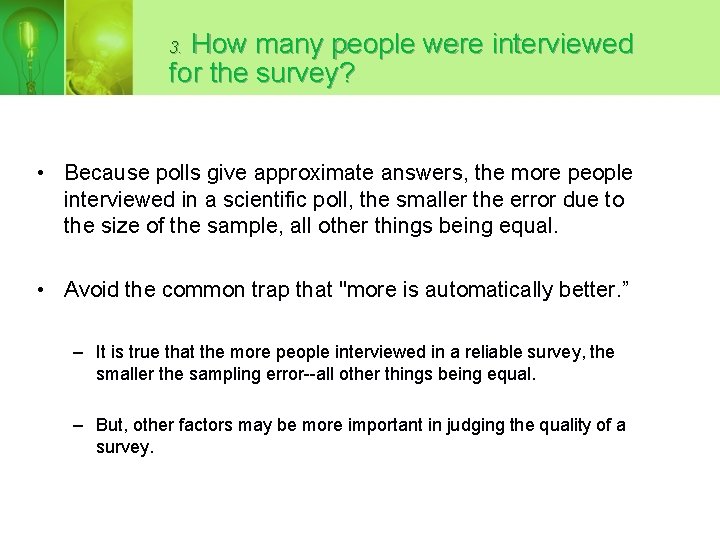 How many people were interviewed for the survey? 3. • Because polls give approximate