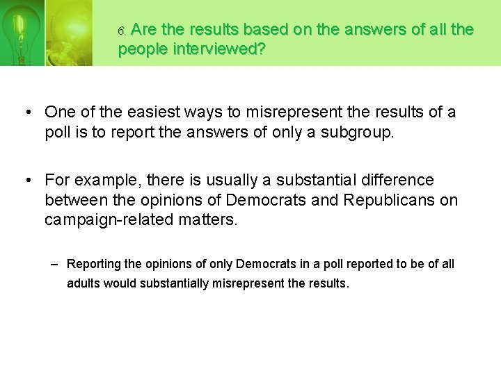 Are the results based on the answers of all the people interviewed? 6. •