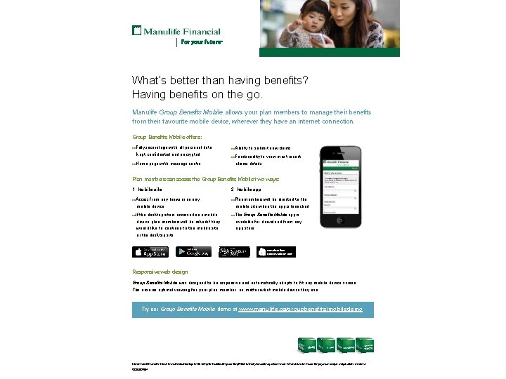 What’s better than having benefits? Having benefits on the go. Manulife Group Benefits Mobile