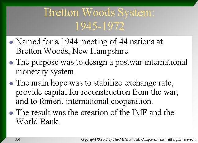 Bretton Woods System: 1945 -1972 l l Named for a 1944 meeting of 44