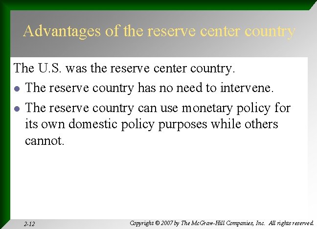 Advantages of the reserve center country The U. S. was the reserve center country.