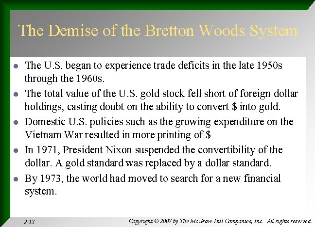 The Demise of the Bretton Woods System l l l The U. S. began