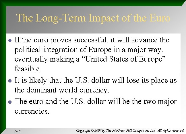 The Long-Term Impact of the Euro l l l If the euro proves successful,