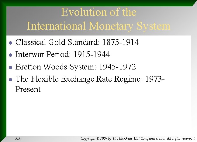 Evolution of the International Monetary System l l Classical Gold Standard: 1875 -1914 Interwar
