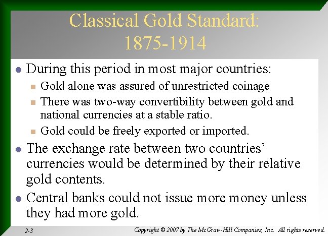 Classical Gold Standard: 1875 -1914 l During this period in most major countries: n