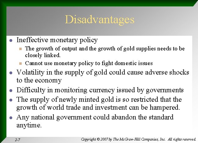 Disadvantages l Ineffective monetary policy n n l l The growth of output and