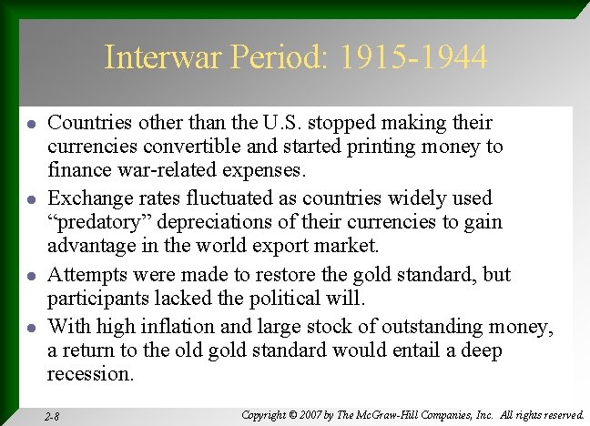 Interwar Period: 1915 -1944 l l Countries other than the U. S. stopped making