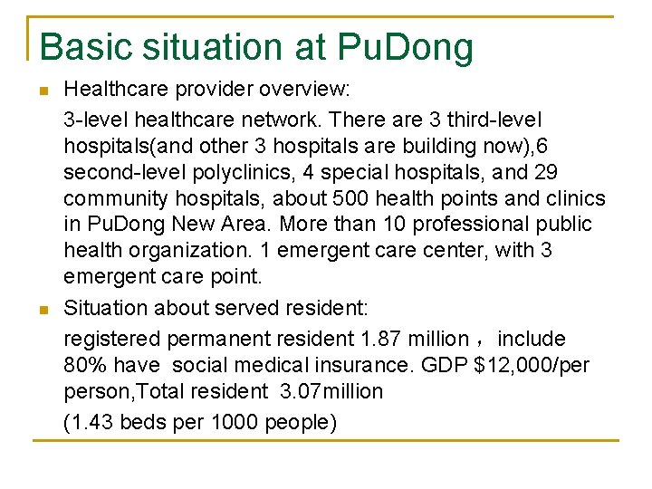 Basic situation at Pu. Dong n n Healthcare provider overview: 3 -level healthcare network.