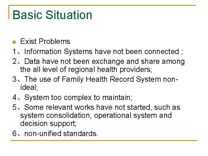 Basic Situation Exist Problems 1、Information Systems have not been connected ; 2、Data have not