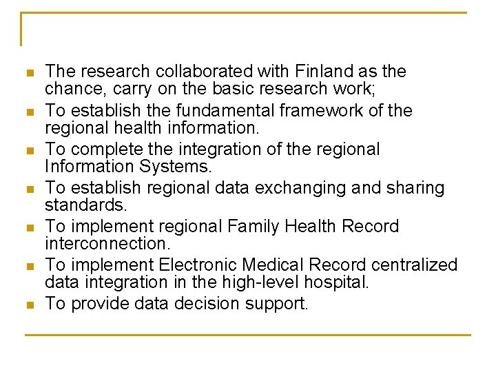 n n n n The research collaborated with Finland as the chance, carry on