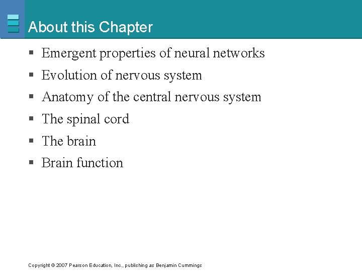 About this Chapter § Emergent properties of neural networks § Evolution of nervous system