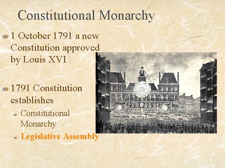 Constitutional Monarchy 1 October 1791 a new Constitution approved by Louis XVI 1791 Constitution