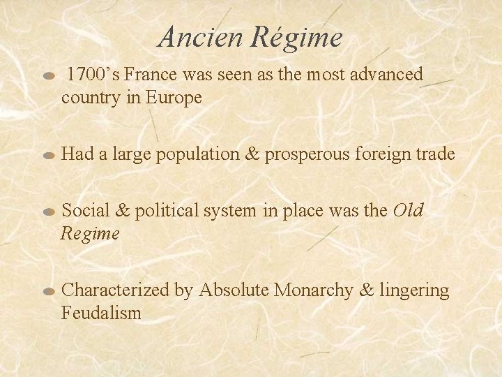 Ancien Régime 1700’s France was seen as the most advanced country in Europe Had