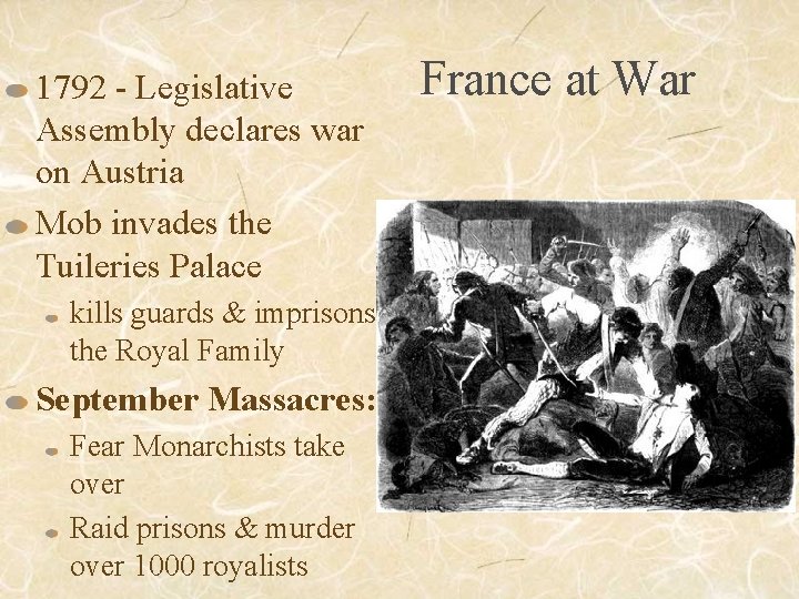 1792 - Legislative Assembly declares war on Austria Mob invades the Tuileries Palace kills