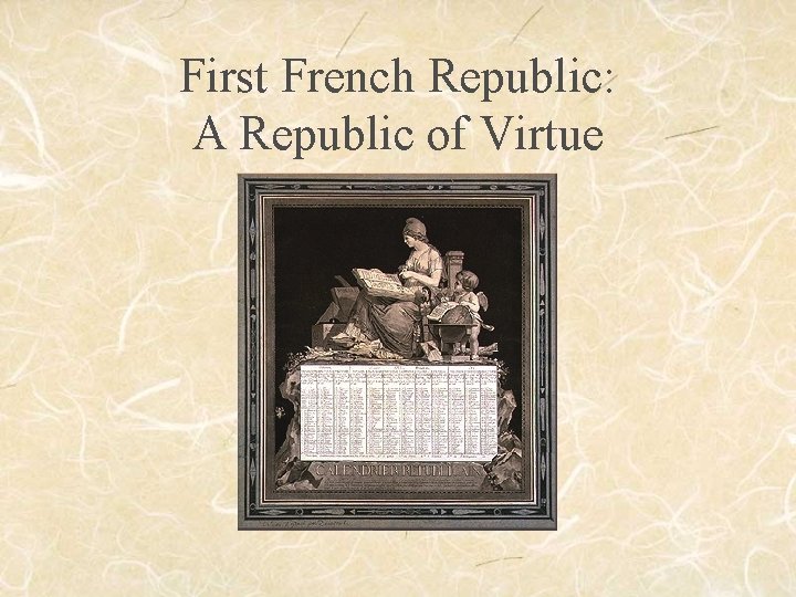 First French Republic: A Republic of Virtue 
