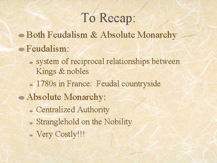 To Recap: Both Feudalism & Absolute Monarchy Feudalism: system of reciprocal relationships between Kings