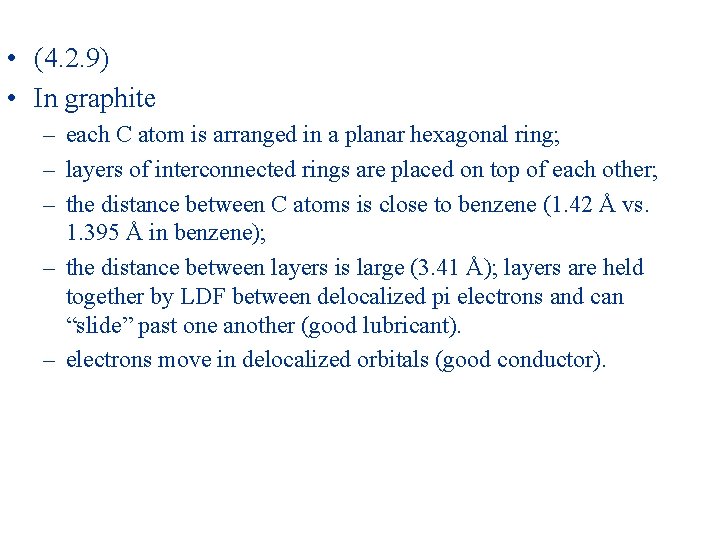  • (4. 2. 9) • In graphite – each C atom is arranged