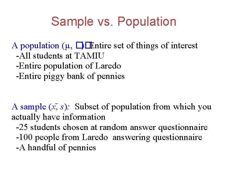 Sample vs. Population A population (µ, �� ): Entire set of things of interest