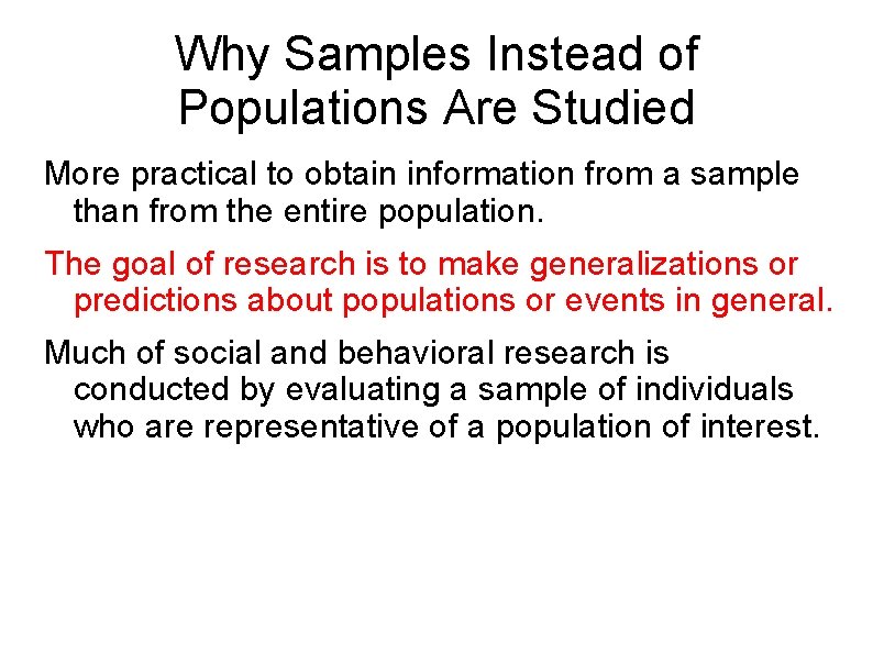 Why Samples Instead of Populations Are Studied More practical to obtain information from a