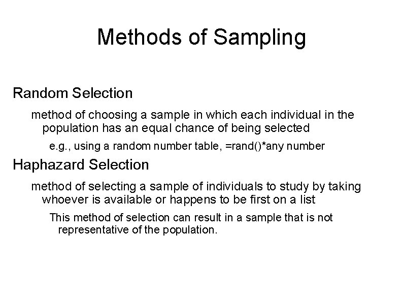 Methods of Sampling Random Selection method of choosing a sample in which each individual