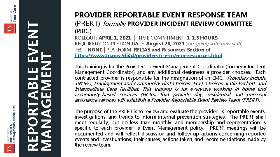 REPORTABLE EVENT MANAGEMENT PROVIDER REPORTABLE EVENT RESPONSE TEAM (PRERT) formally PROVIDER INCIDENT REVIEW COMMITTEE