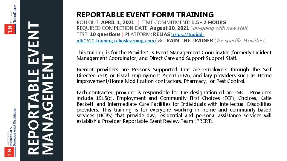 REPORTABLE EVENT MANAGEMENT REPORTABLE EVENT FORM TRAINING ROLLOUT: APRIL 1, 2021 | TIME COMMITMENT: