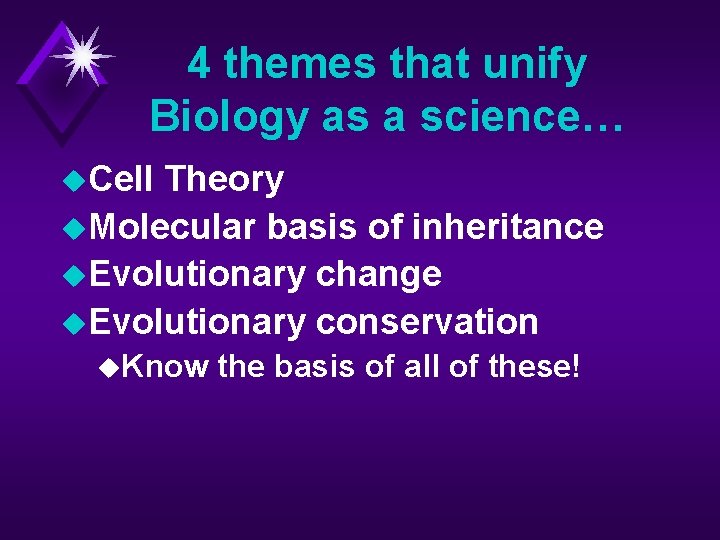 4 themes that unify Biology as a science… u. Cell Theory u. Molecular basis