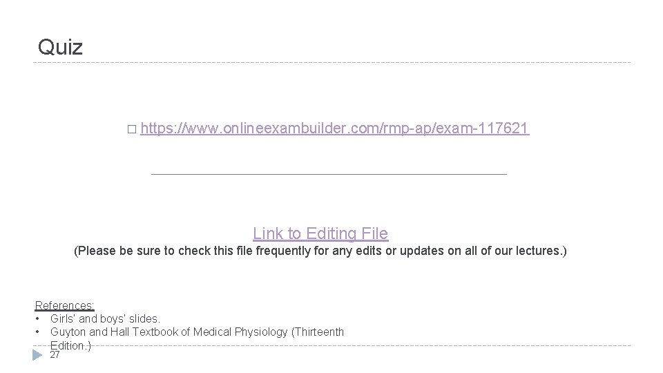 Quiz � https: //www. onlineexambuilder. com/rmp-ap/exam-117621 Link to Editing File (Please be sure to