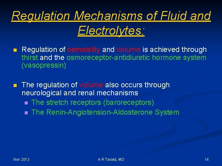 Regulation Mechanisms of Fluid and Electrolytes: n Regulation of osmolality and volume is achieved