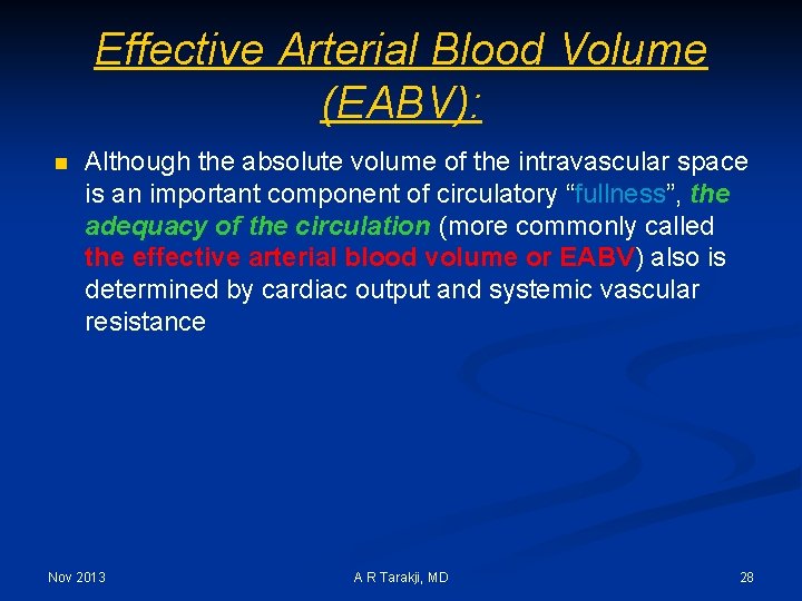 Effective Arterial Blood Volume (EABV): n Although the absolute volume of the intravascular space