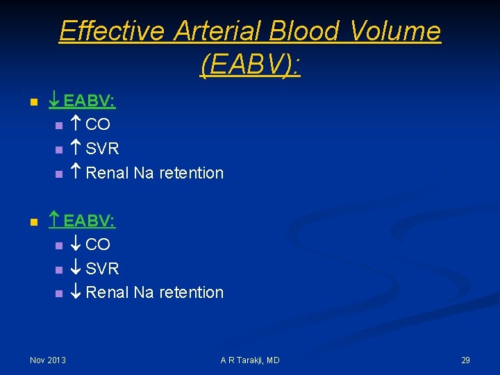 Effective Arterial Blood Volume (EABV): n EABV: n CO n SVR n Renal Na