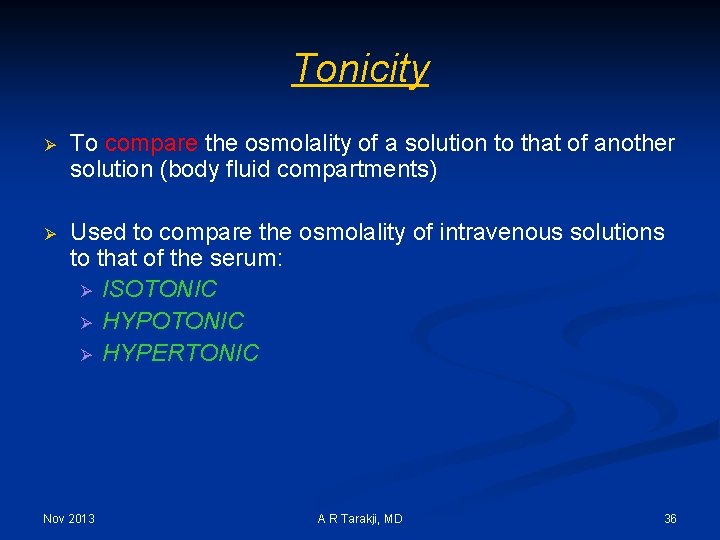 Tonicity Ø To compare the osmolality of a solution to that of another solution