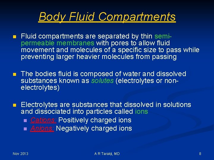 Body Fluid Compartments n Fluid compartments are separated by thin semipermeable membranes with pores