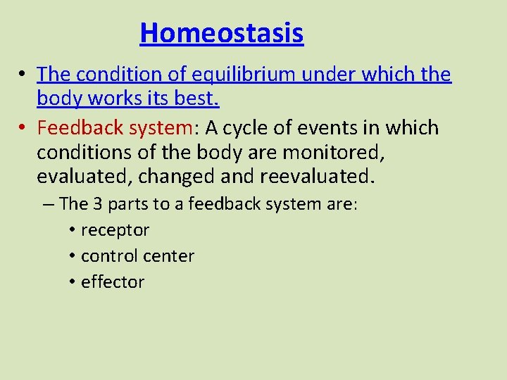 Homeostasis • The condition of equilibrium under which the body works its best. •